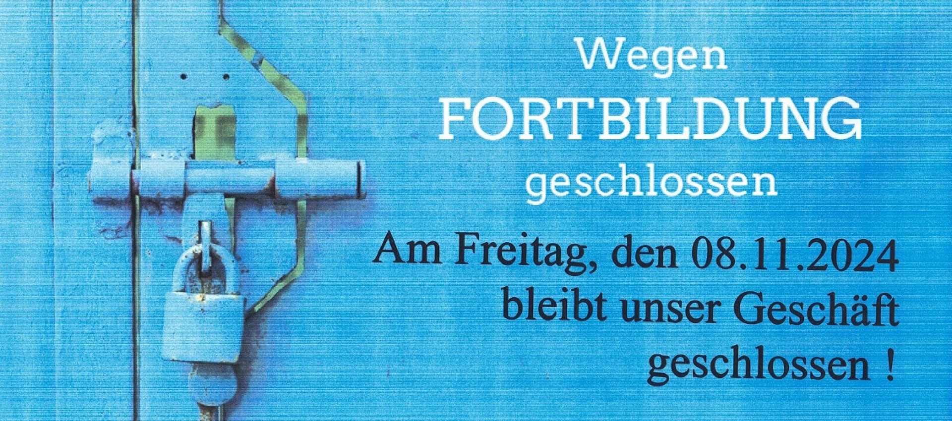 Wegen Fortbildung geschlossen